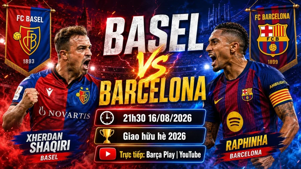 Nhận định Basel vs Barcelona: Cữ dượt cuối cùng trên đất Thụy Sĩ | OK9 1 Nhận định Basel vs Barcelona: Cữ dượt cuối cùng trên đất Thụy Sĩ | OK9